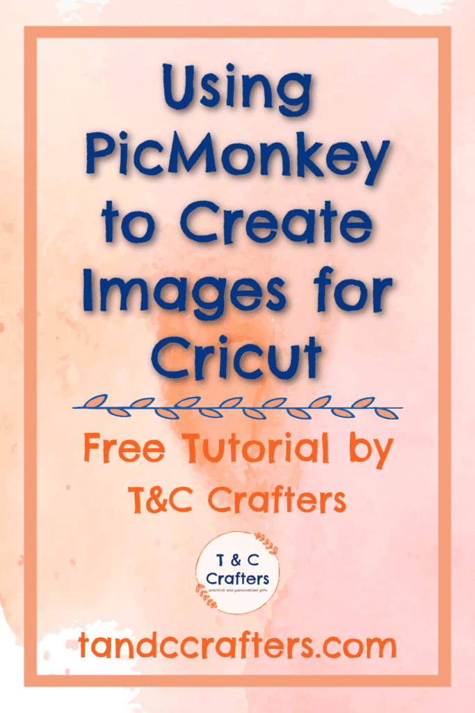 Using PicMonkey to Create Images for Cricut - T&C Crafters